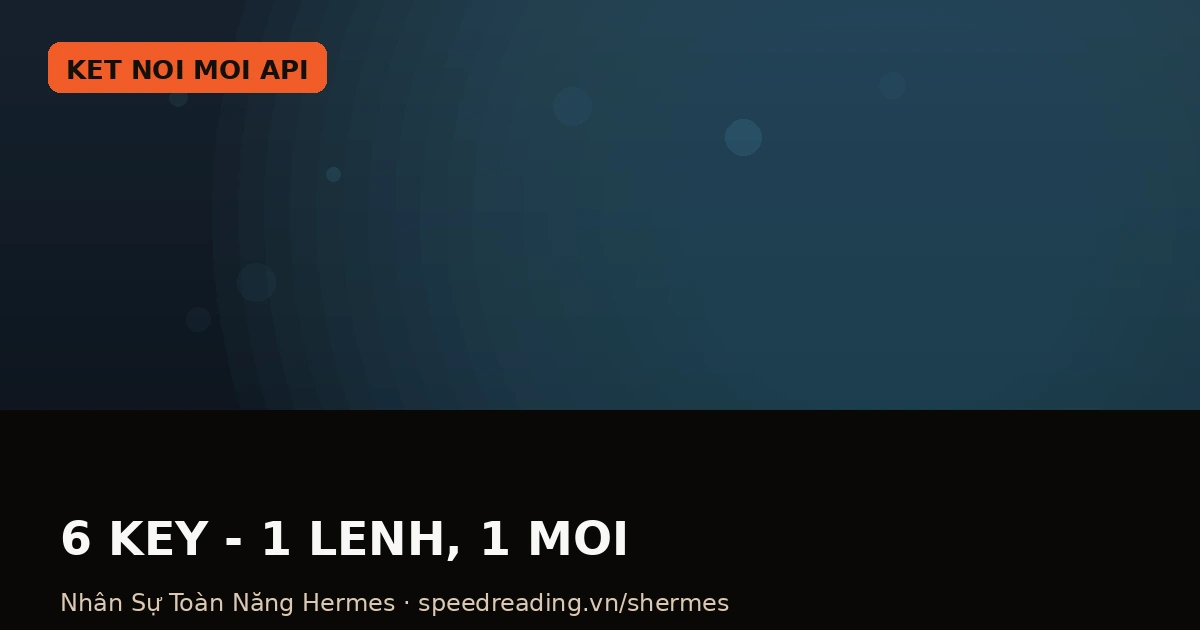 Hermes gom mọi API vào 1 kho: giao 1 lần, nó tự xoay vòng qua 6 cầu mỗi 2 tiếng — kể cả lúc bạn ngủ