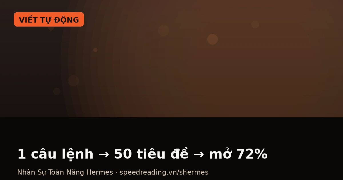 Giao 1 câu, Agent viết 50 tiêu đề email và tự A/B test chốt cái mở 72% — chatbot thì đứng hình