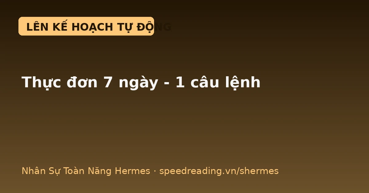 Hermes lên thực đơn giảm cân cả tuần chỉ với 1 câu lệnh — chatbot thì quên sau mỗi bữa
