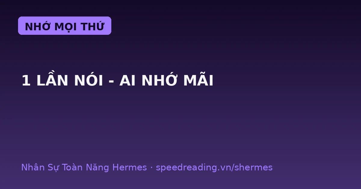 Hermes có trí nhớ: 1 lần nói, nhớ mãi — không bao giờ bắt bạn nhắc lại (khác hẳn chatbot)