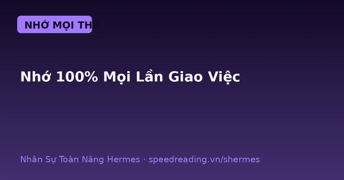 Hermes Có Trí Nhớ Thật: Nhớ Bạn Hơn Chính Bạn Nhớ Mình
