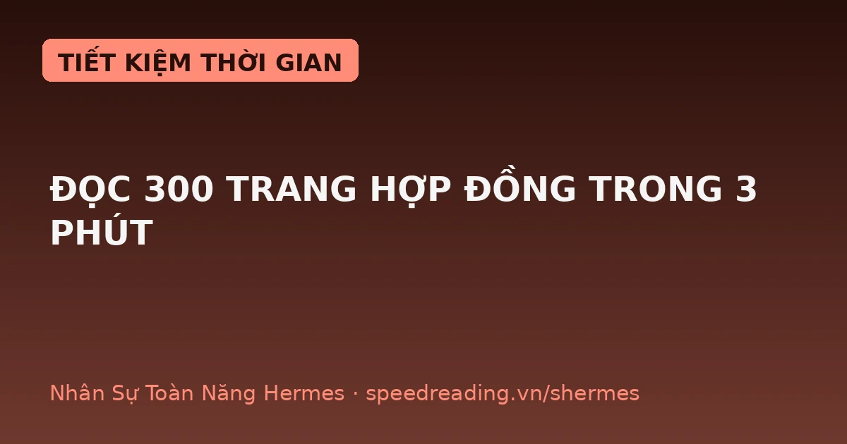 Hermes đọc 300 trang hợp đồng, trích 23 điều quan trọng trong 4 phút — chatbot thì bạn tự lật từng trang