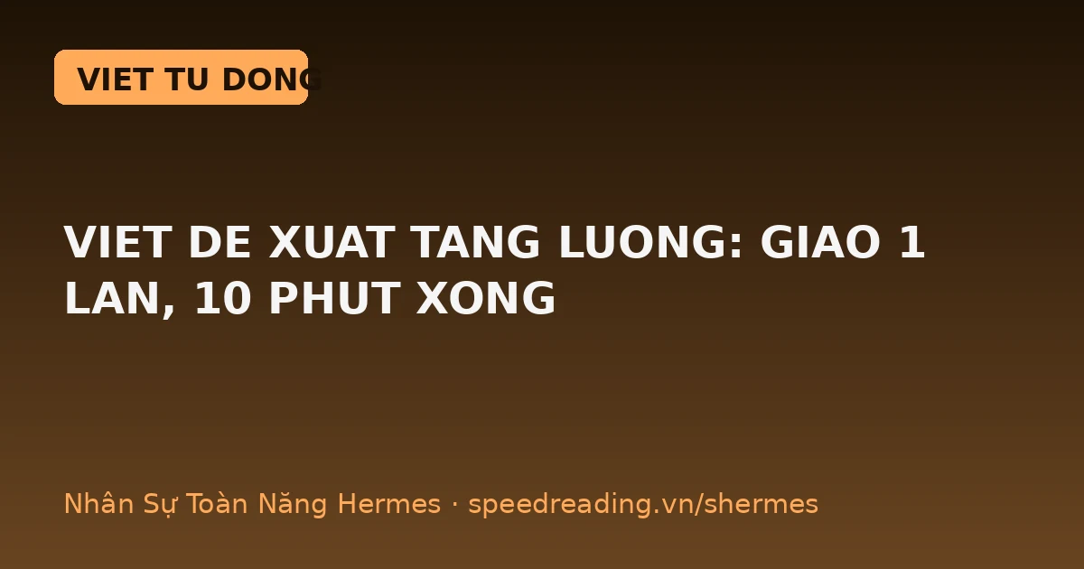 Giao Hermes viết đề xuất tăng lương: 1 câu lệnh, 10 phút có bản nháp thuyết phục