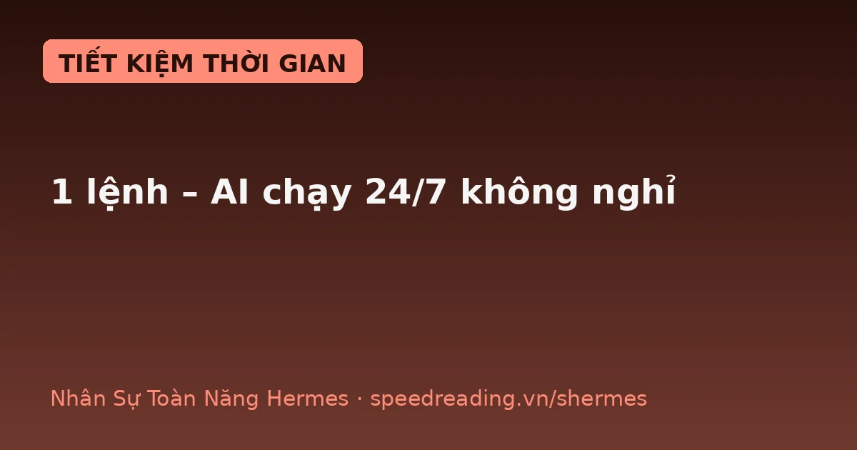 Chatbot nghỉ khi bạn tắt máy — Hermes chạy 24/7 không mệt, chính bài này nó viết lúc 3h sáng