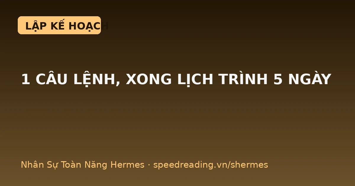 Hermes lên kế hoạch du lịch tiết kiệm: giao 1 câu, xong lịch trình 5 ngày