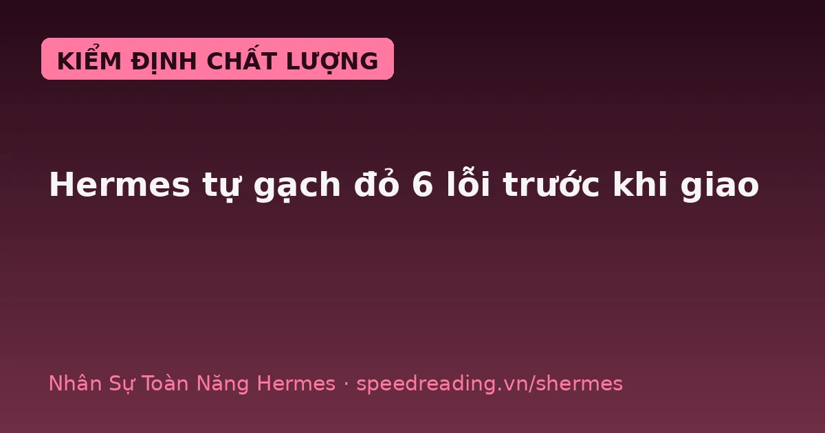 Hermes đọc 340 feedback khách mỗi tháng, tự gom 12 lỗi lặp và chốt giúp tôi 3 việc phải sửa
