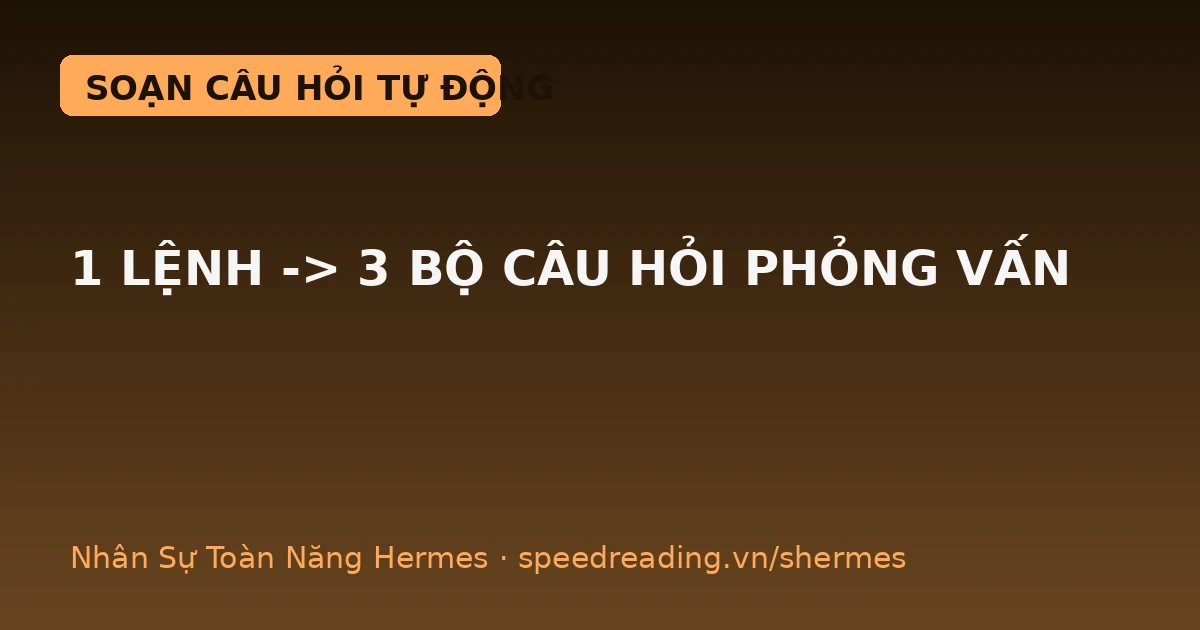 Chatbot chả biết ông cần tuyển ai — Hermes tự soạn 3 bộ câu hỏi phỏng vấn trong 90 giây