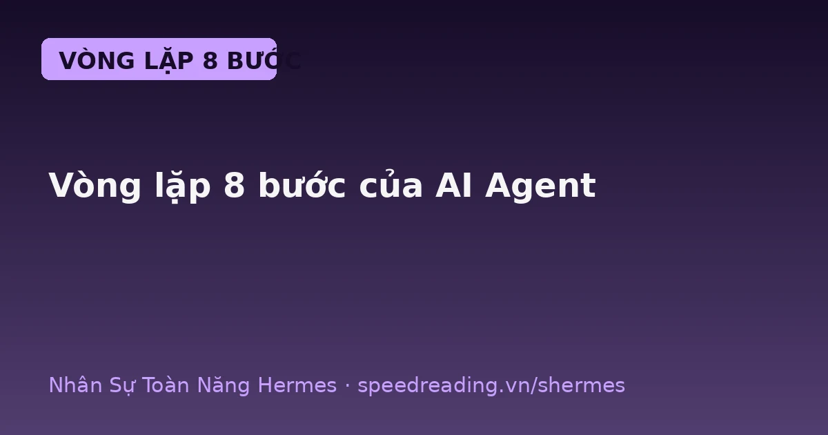 Chatbot trả lời xong là nghỉ — Hermes chạy 8 bước rồi mới báo cáo